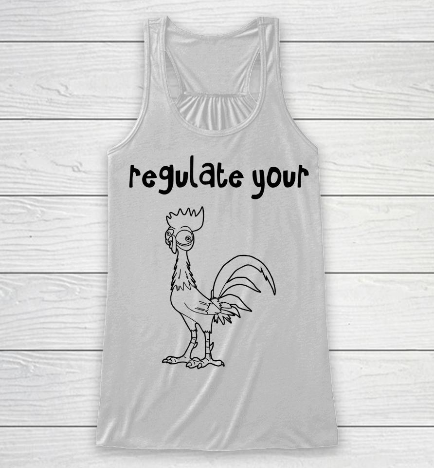 Funny Regulate Your Cck Regulate Your Cock Hei Rooster Racerback Tank