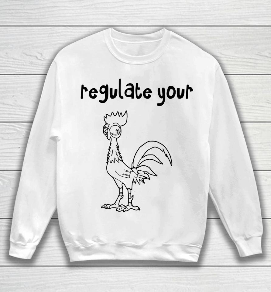 Funny Regulate Your Cck Regulate Your Cock Hei Rooster Sweatshirt