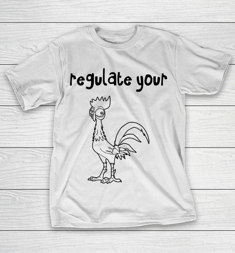 Funny Regulate Your Cck Regulate Your Cock Hei Rooster T-Shirt