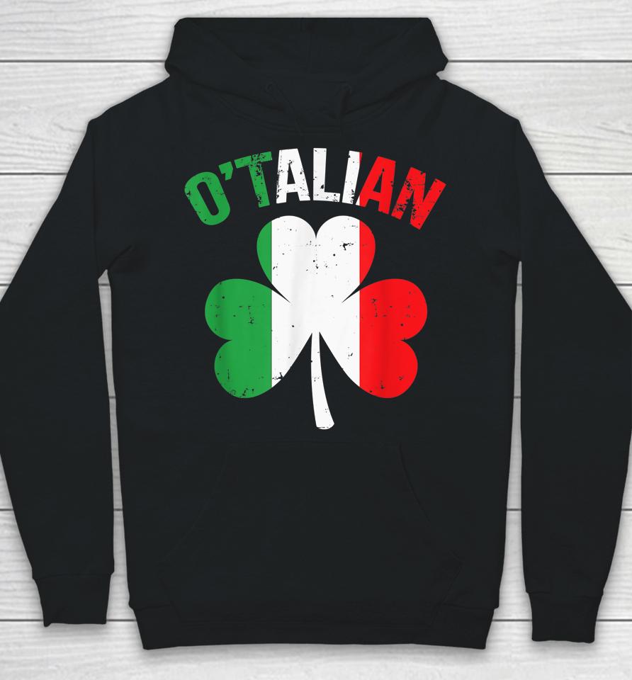 Funny Saint Patricks Day Irish Italian O'talian Hoodie