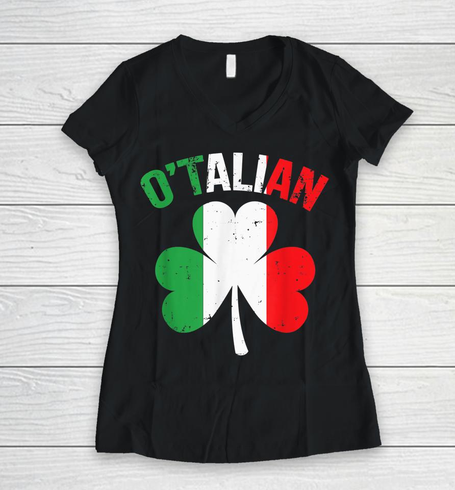Funny Saint Patricks Day Irish Italian O'talian Women V-Neck T-Shirt