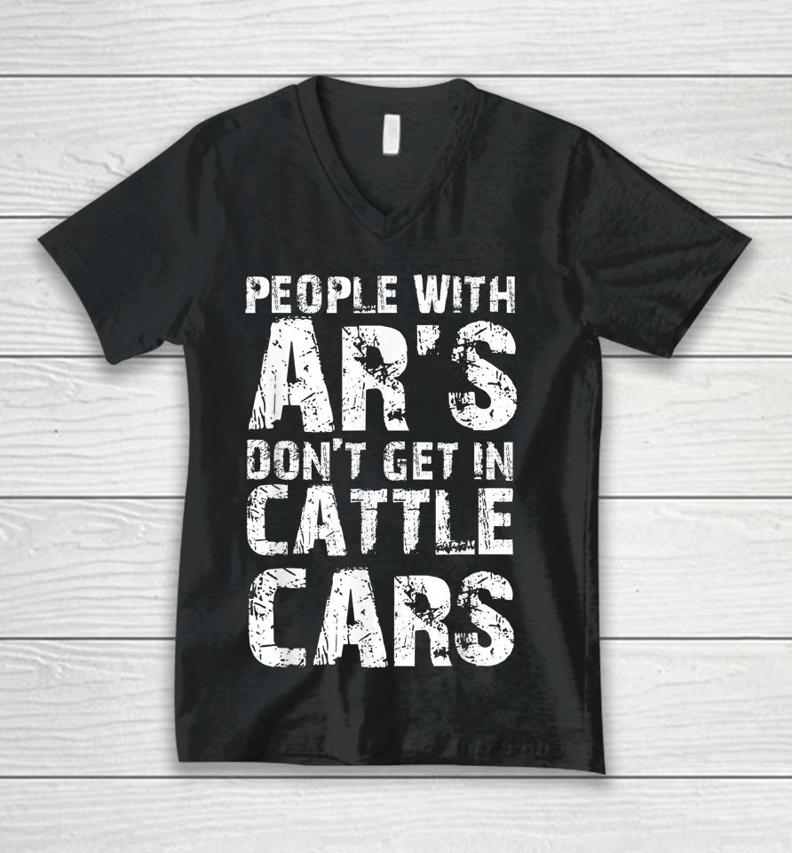 Funny Sarcastic People With Ar's Don't Get In Cattle Cars Unisex V-Neck T-Shirt