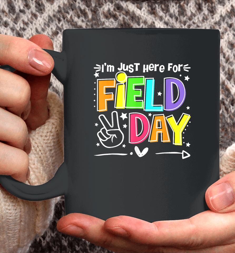 Funny School Field Day 2023 I'm Just Here For Field Day Coffee Mug