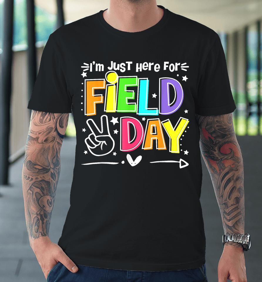 Funny School Field Day 2023 I'm Just Here For Field Day Premium T-Shirt