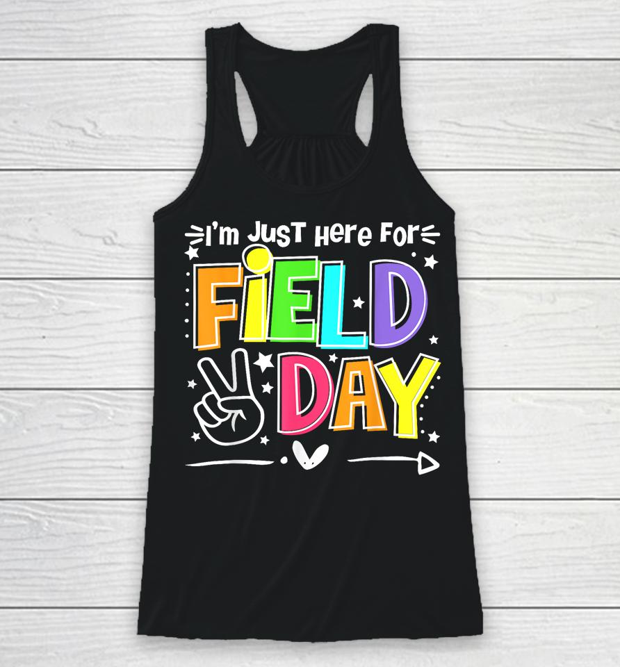 Funny School Field Day 2023 I'm Just Here For Field Day Racerback Tank