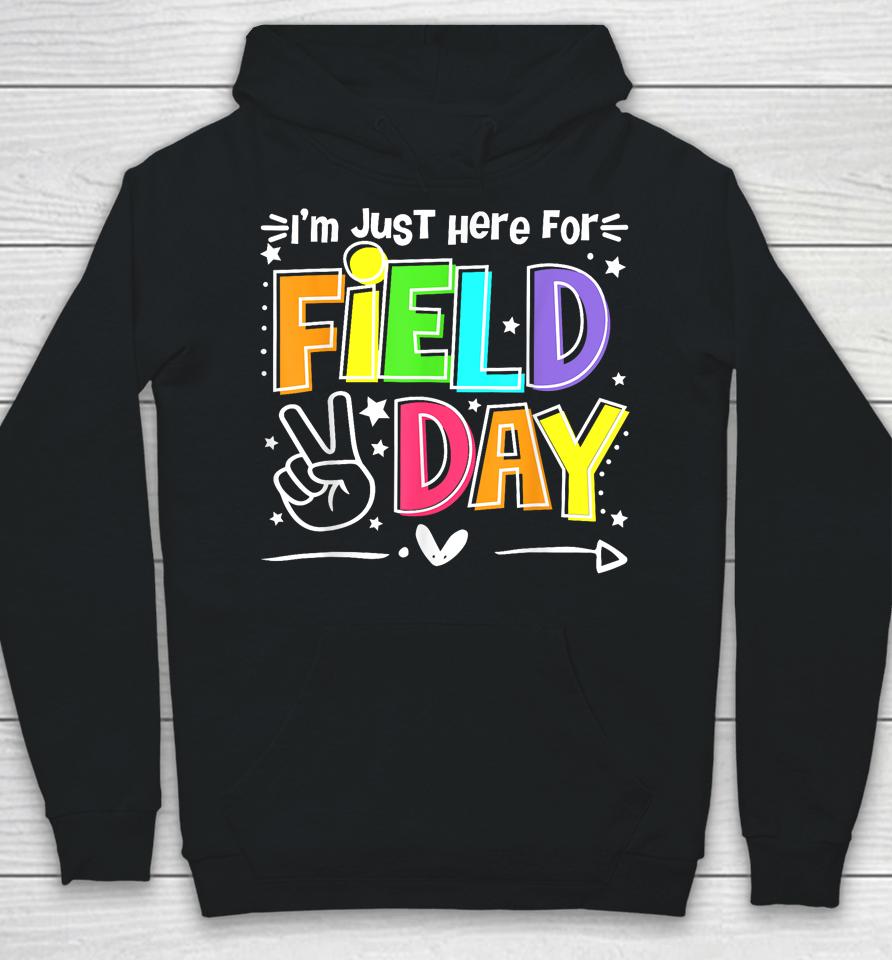 Funny School Field Day 2023 I'm Just Here For Field Day Hoodie