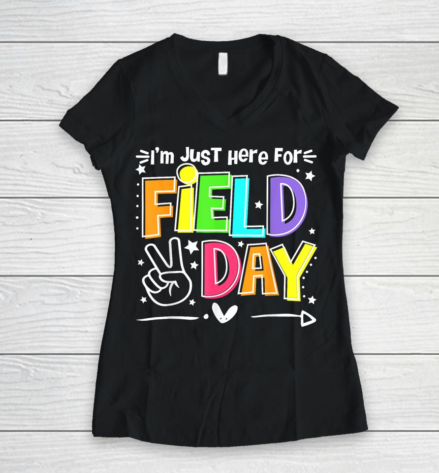 Funny School Field Day 2023 I'm Just Here For Field Day Women V-Neck T-Shirt