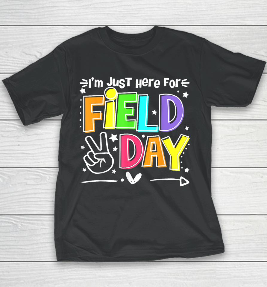 Funny School Field Day 2023 I'm Just Here For Field Day Youth T-Shirt