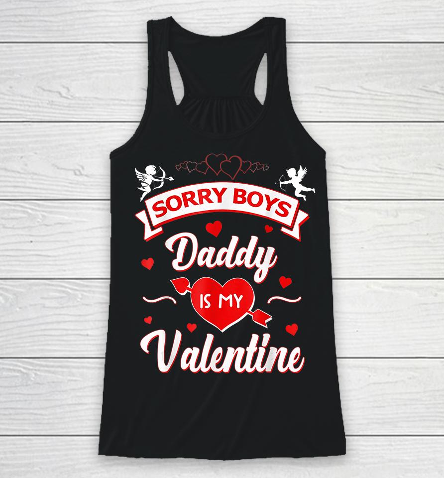 Funny Sorry Boys Daddy Is My Valentine Racerback Tank