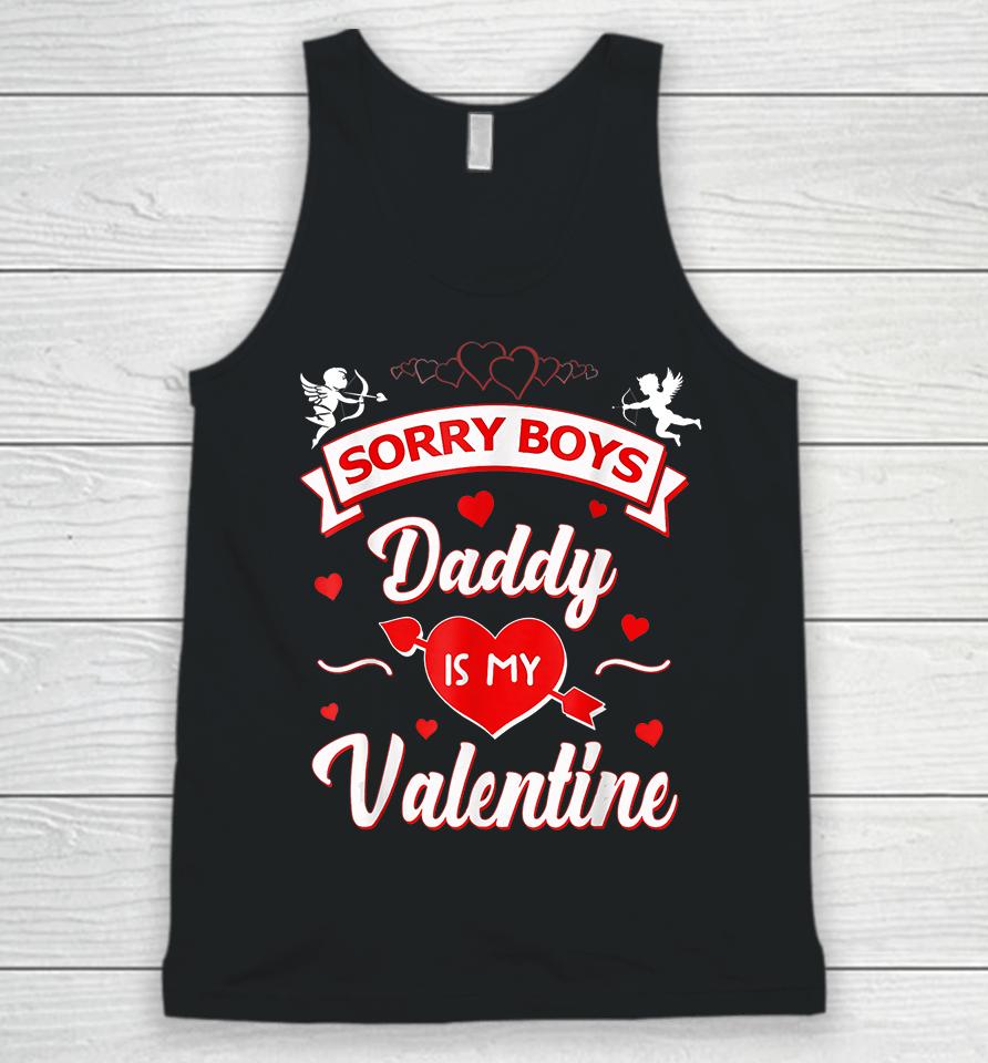 Funny Sorry Boys Daddy Is My Valentine Unisex Tank Top