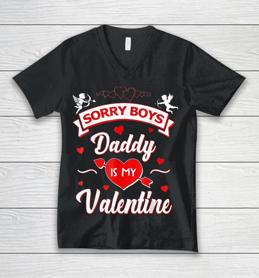 Funny Sorry Boys Daddy Is My Valentine Unisex V-Neck T-Shirt