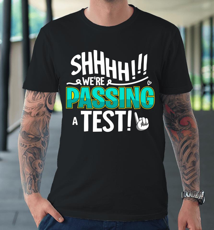 Funny Test Day Testing For Women Teachers Premium T-Shirt