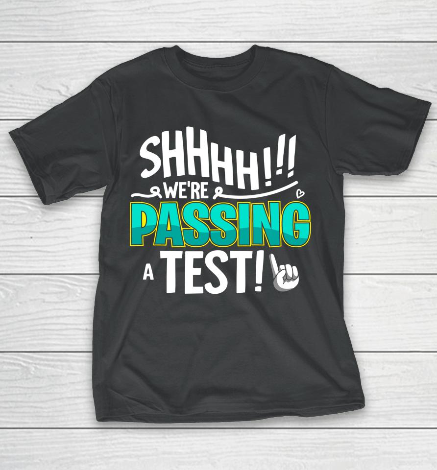 Funny Test Day Testing For Women Teachers T-Shirt