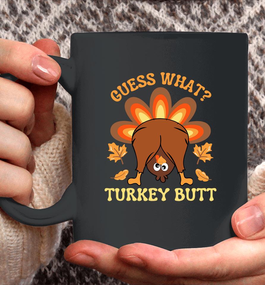 Funny Thanksgiving Guess What Turkey Butt Coffee Mug