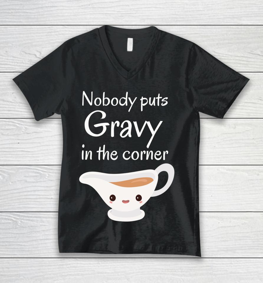 Funny Thanksgiving Puns Nobody Puts Gravy In The Corner Unisex V-Neck T-Shirt