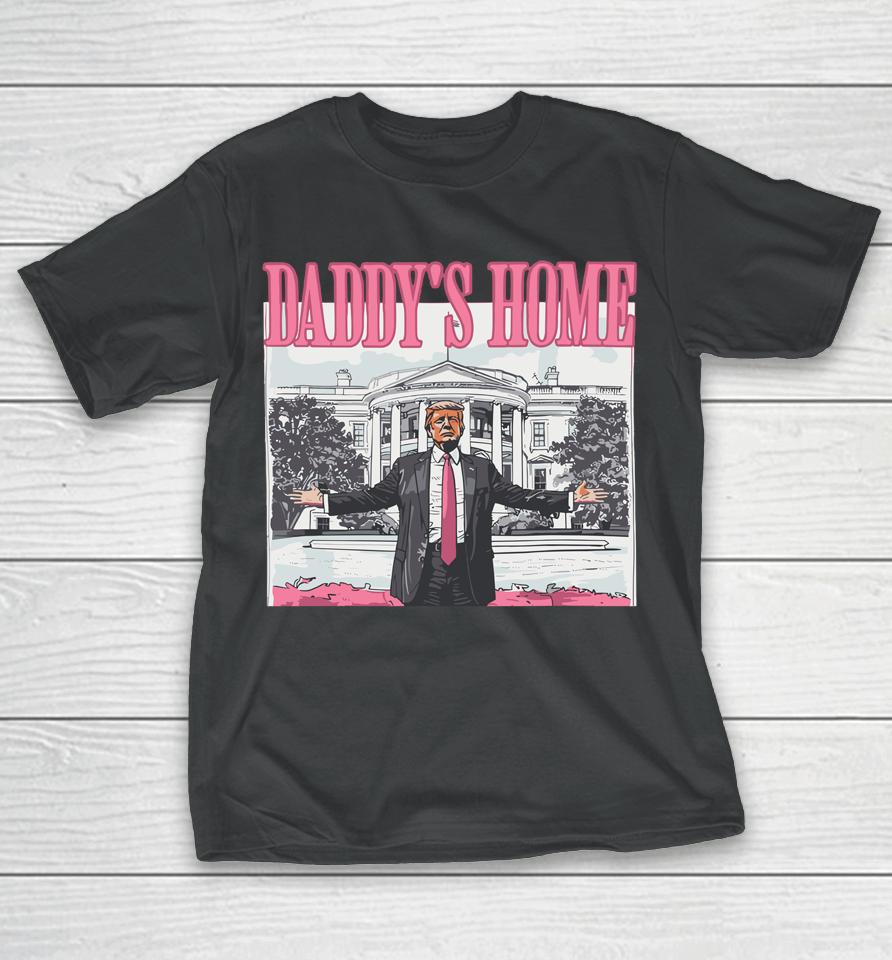 Funny Trump Pink Daddys Home Trump 2024 T-Shirt