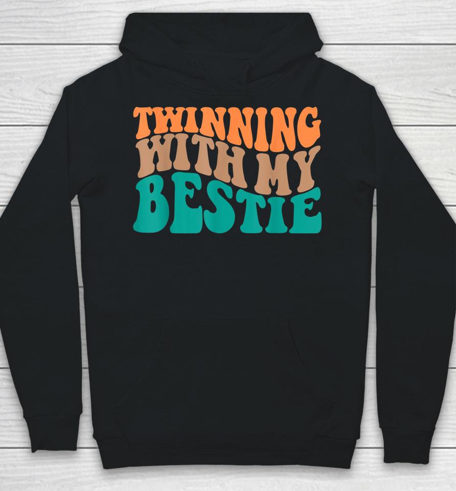 Funny Twin Matching Twins Day Friend Twinning With My Bestie Hoodie