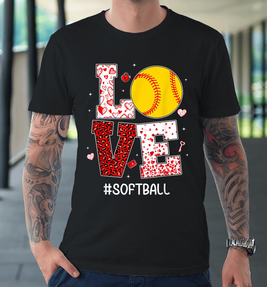 Funny Valentine's Day Hearts Love Softball Premium T-Shirt
