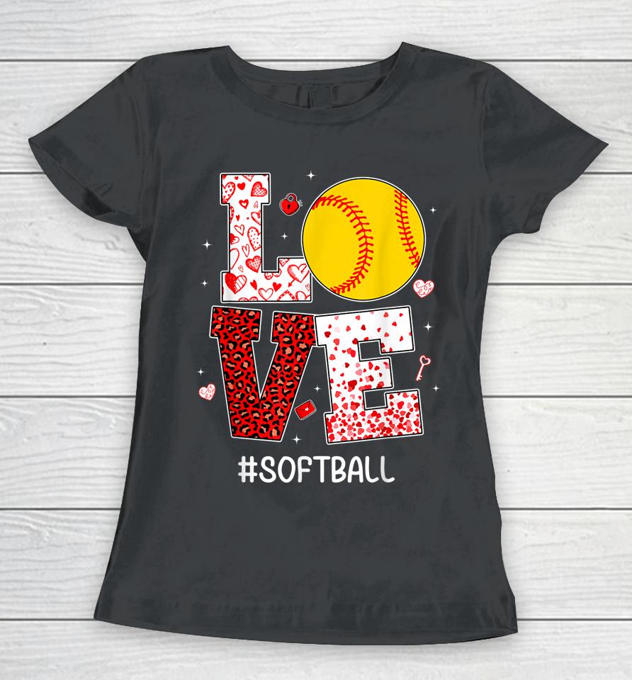 Funny Valentine's Day Hearts Love Softball Women T-Shirt