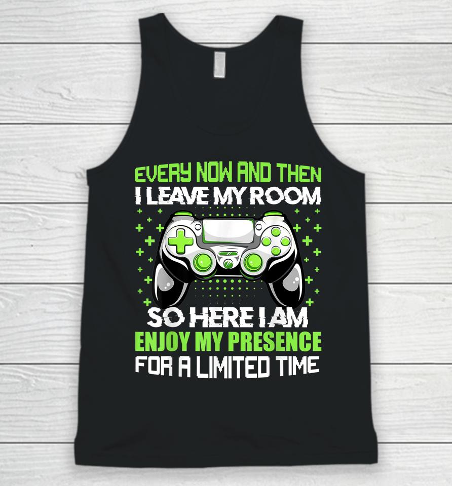 Funny Video Games Every Now And Then I Leave My Room Gaming Unisex Tank Top