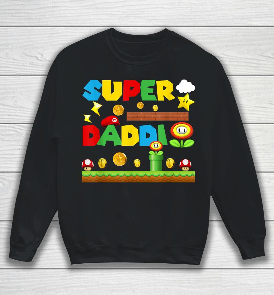 Funny Video Gaming Super Daddio Dad Happy Father's Day Sweatshirt