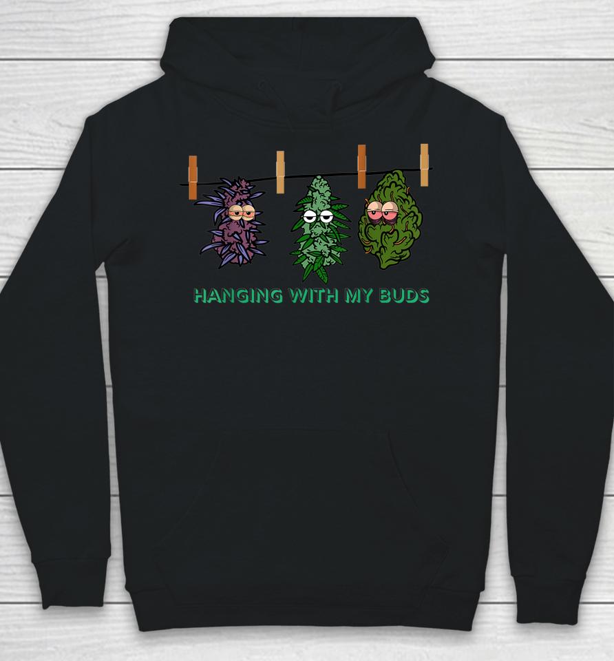 Funny Weed Cannabis Pot Hanging With My Buds Marijuana Lover Hoodie