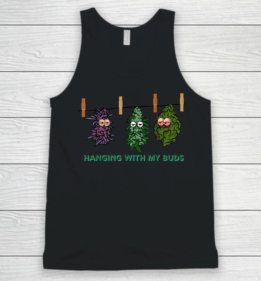 Funny Weed Cannabis Pot Hanging With My Buds Marijuana Lover Unisex Tank Top