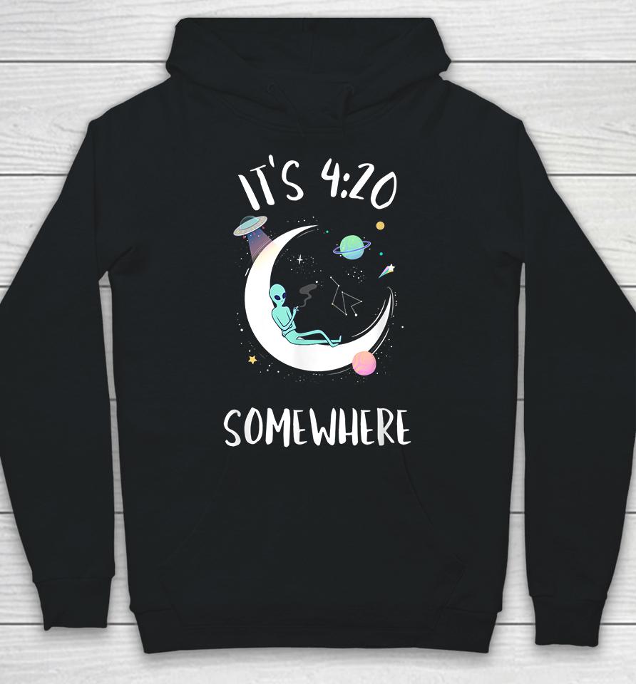 Funny Weed Joint Smoking Moon Alien It's 4-20 Somewhere Hoodie