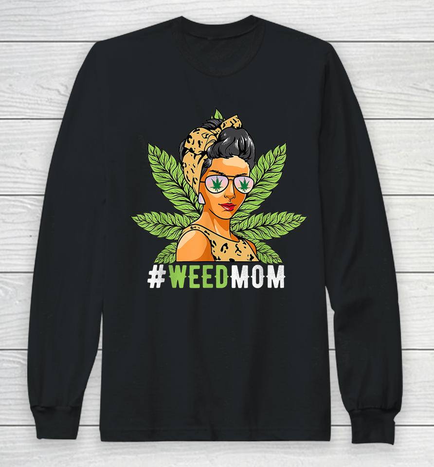 Funny Weed Mom Smoking Cool 420 Stoner Cannabis Marijuana Long Sleeve T-Shirt