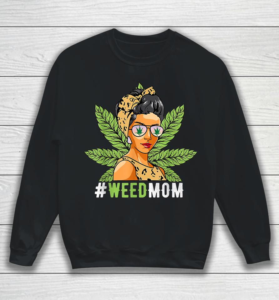 Funny Weed Mom Smoking Cool 420 Stoner Cannabis Marijuana Sweatshirt