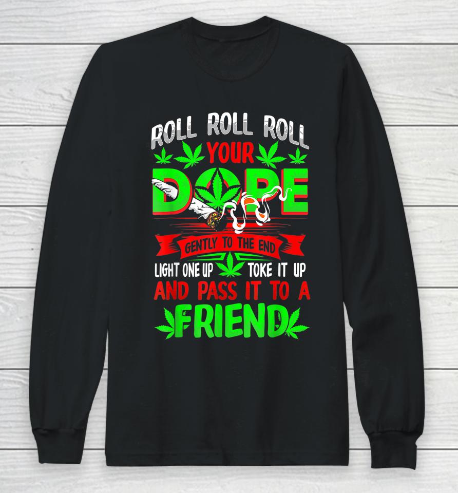 Funny Weed Pot Lover Roll Joint Friend Smoking Marijuana Long Sleeve T-Shirt