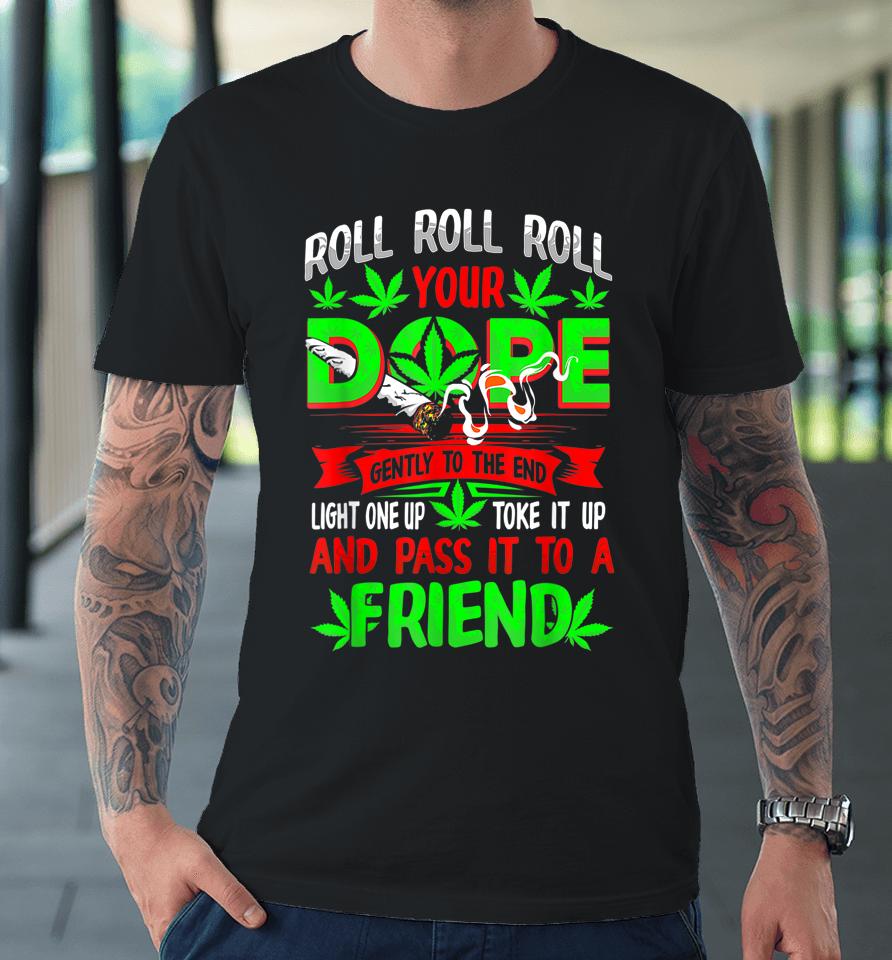 Funny Weed Pot Lover Roll Joint Friend Smoking Marijuana Premium T-Shirt