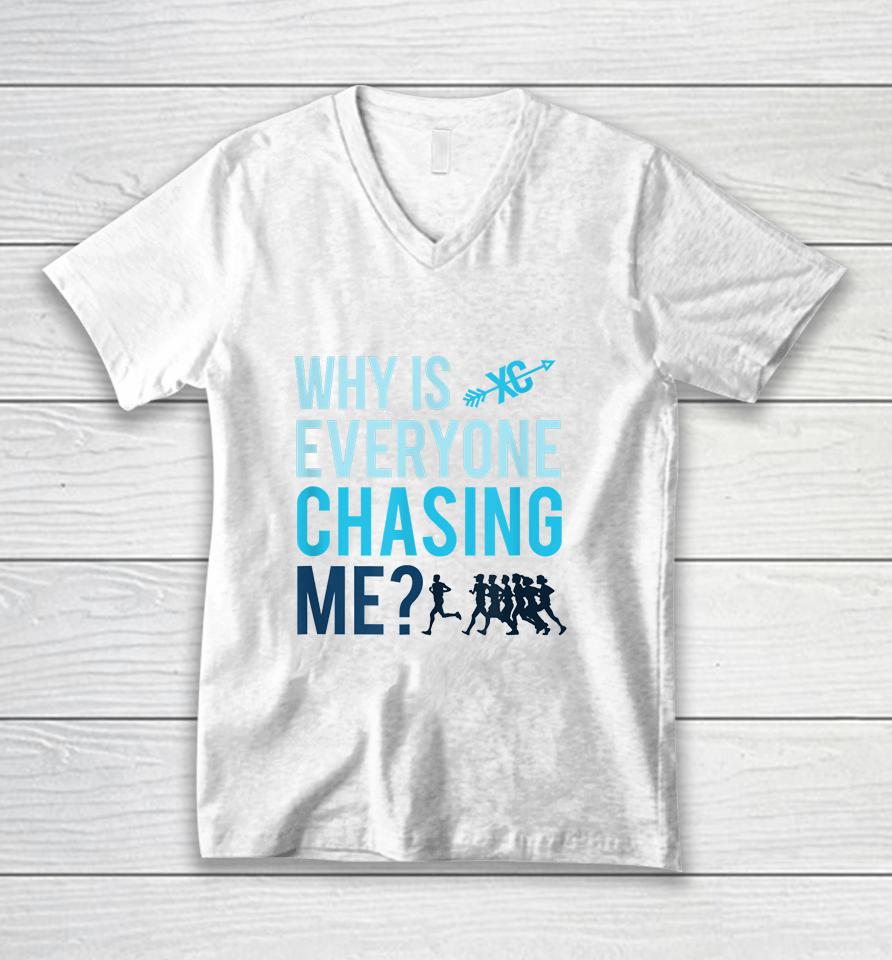 Funny Why Is Everyone Chasing Me Gift Xc Coach Unisex V-Neck T-Shirt