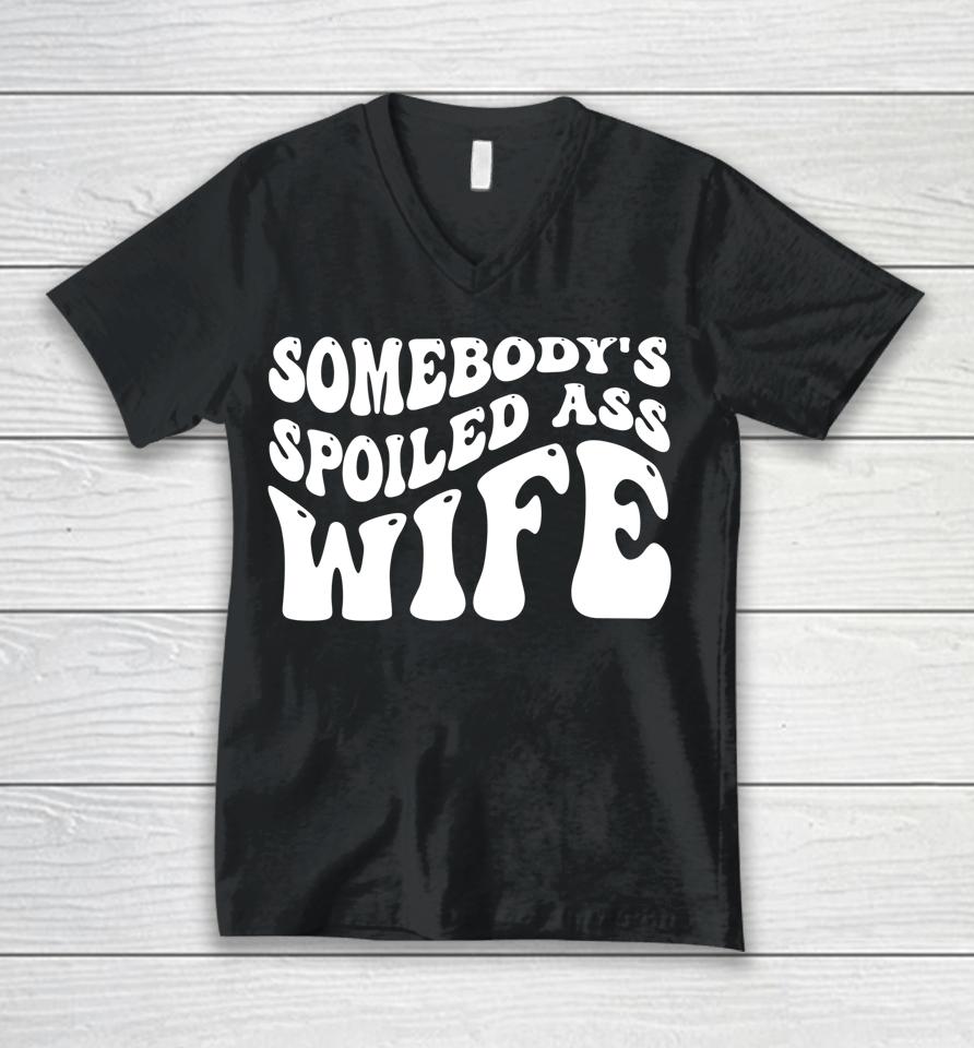 Funny Wife Shirt Somebody's Spoiled Ass Wife Retro Groovy Unisex V-Neck T-Shirt