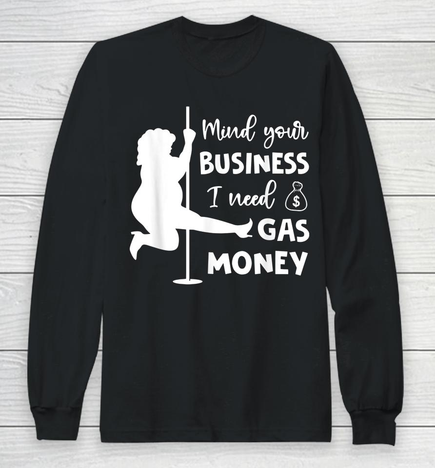 Funny Womens Prices Mind Your Business I Need Gas Money Long Sleeve T-Shirt