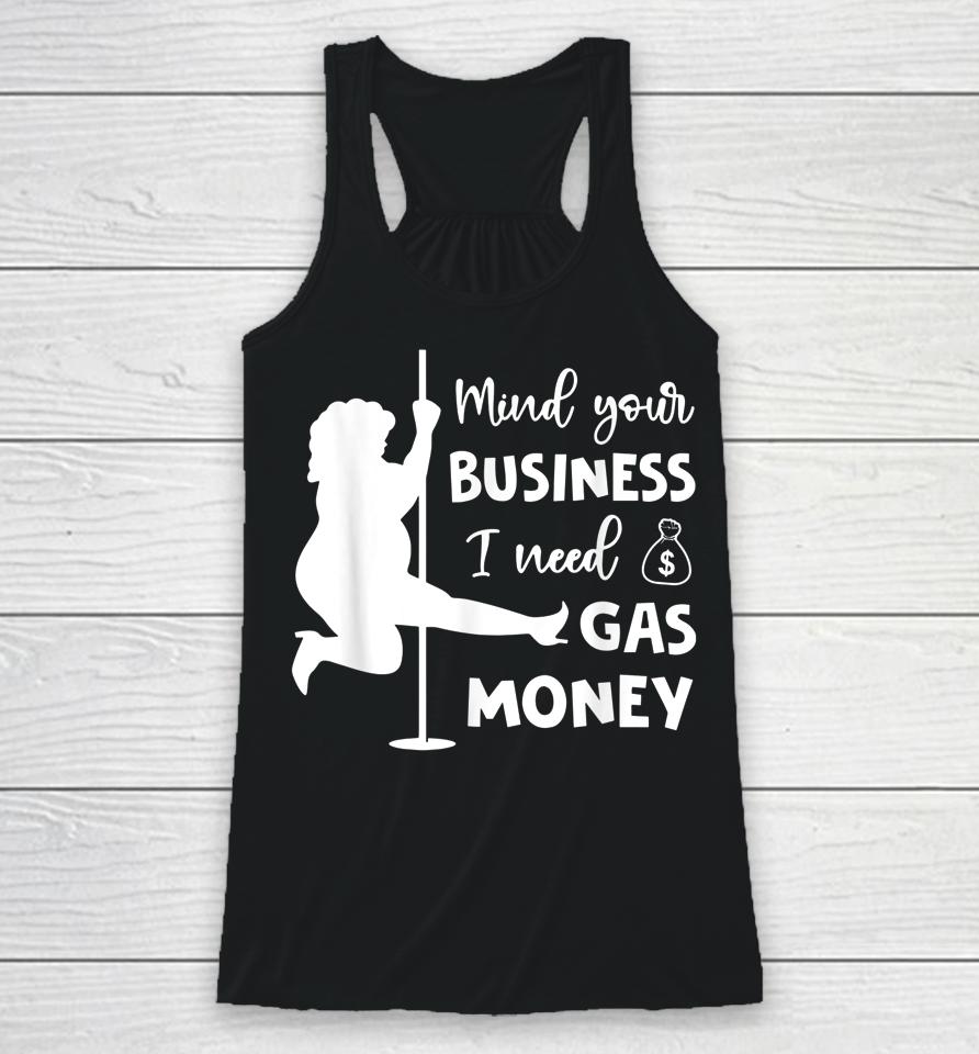 Funny Womens Prices Mind Your Business I Need Gas Money Racerback Tank