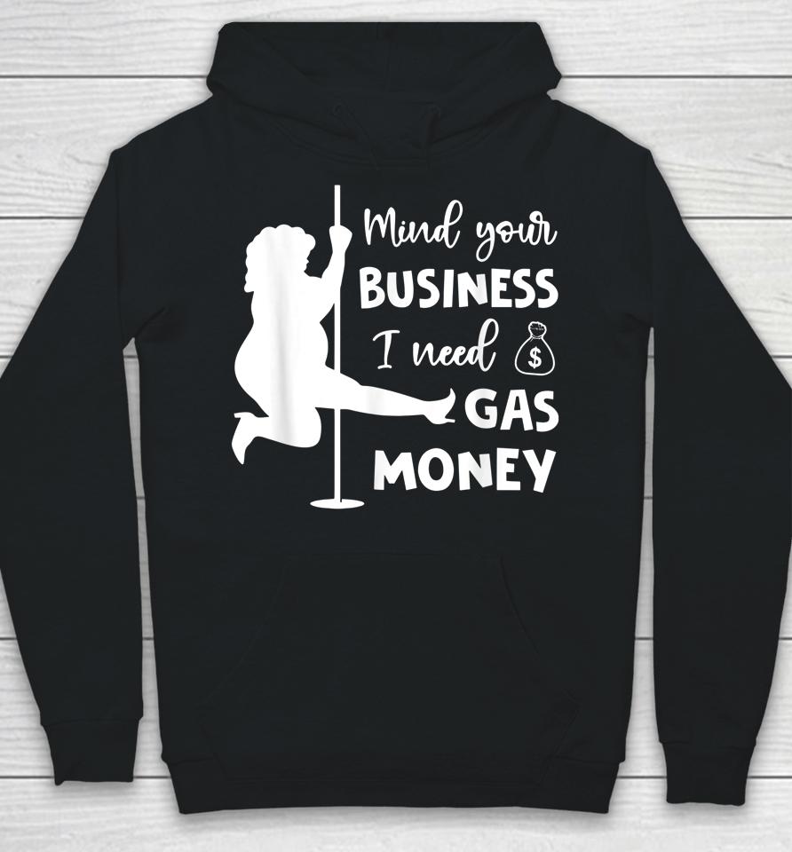 Funny Womens Prices Mind Your Business I Need Gas Money Hoodie