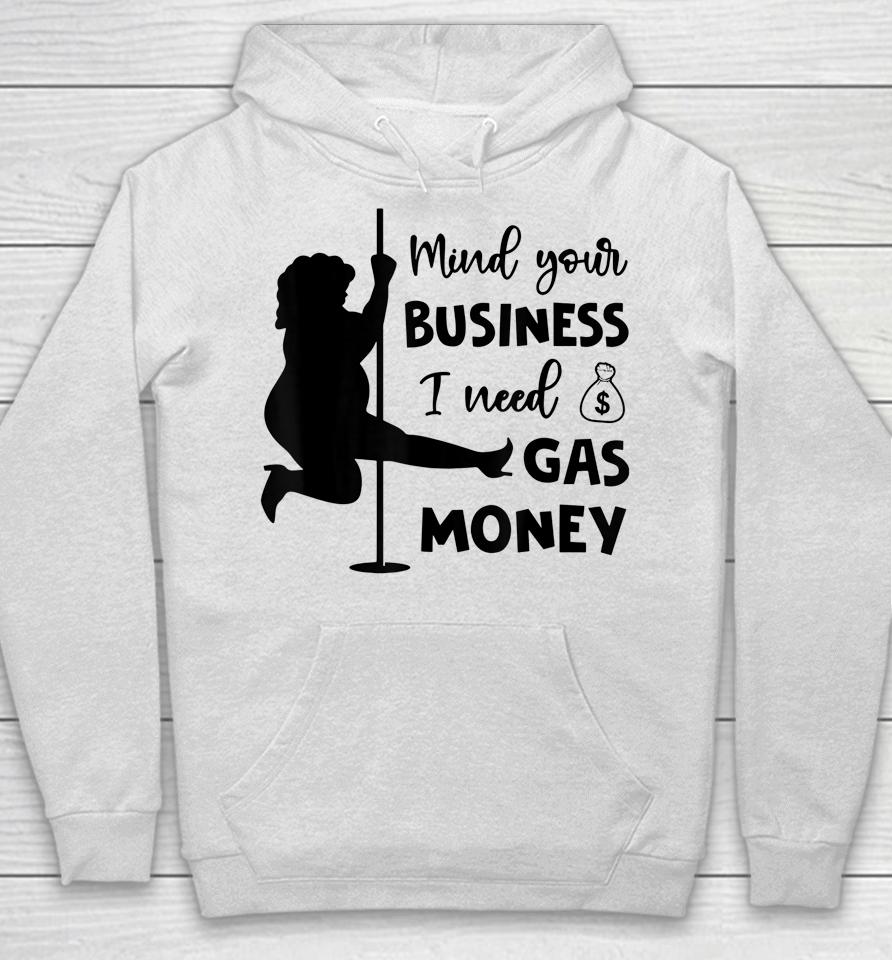 Funny Womens Prices Mind Your Business I Need Gas Money Hoodie