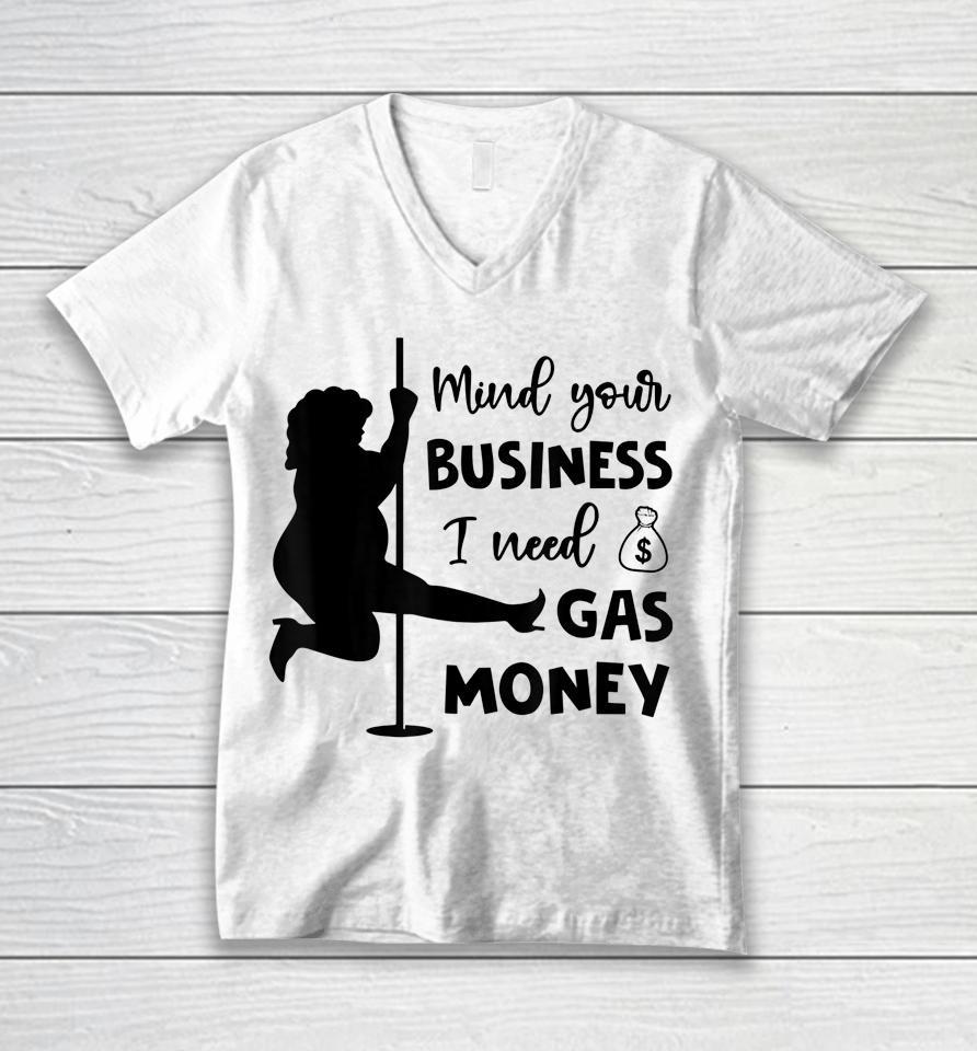 Funny Womens Prices Mind Your Business I Need Gas Money Unisex V-Neck T-Shirt
