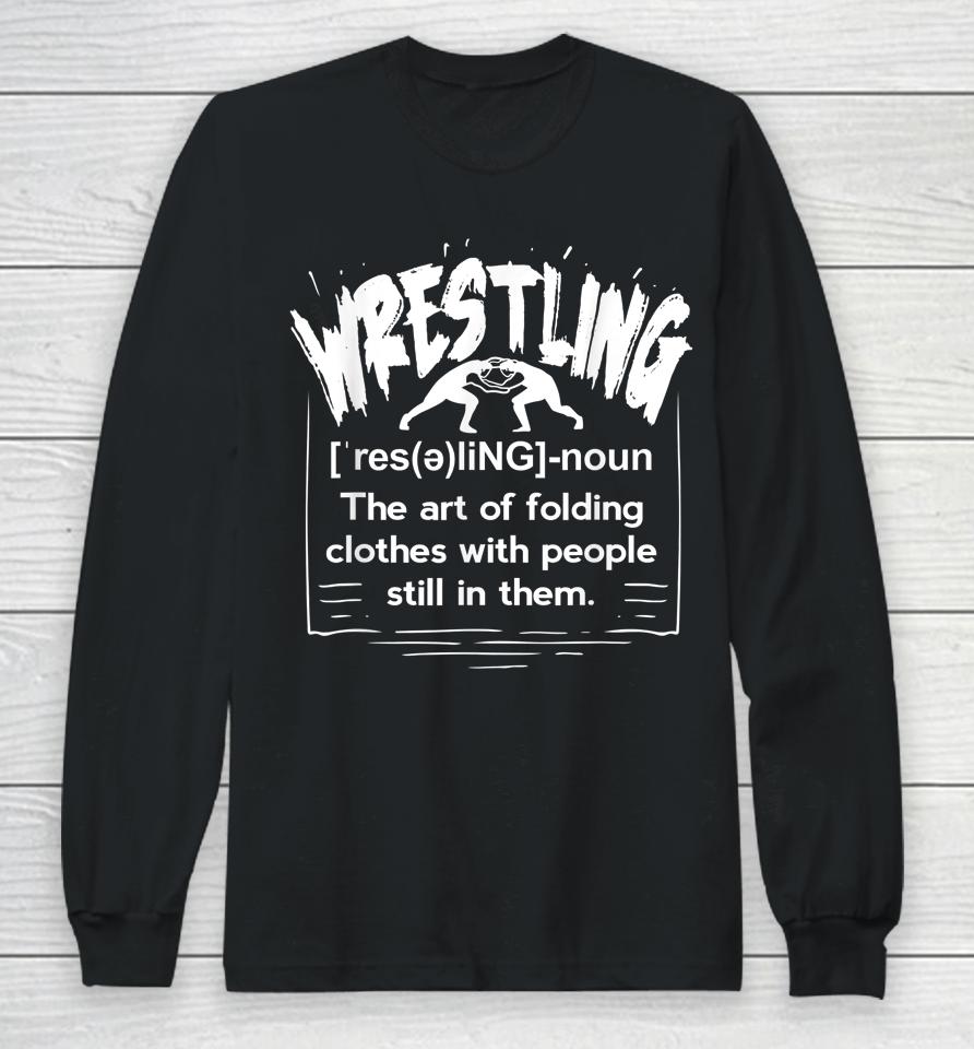 Funny Wrestling Definition Wrestler Long Sleeve T-Shirt