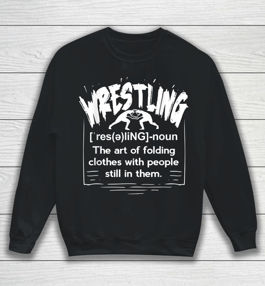 Funny Wrestling Definition Wrestler Sweatshirt