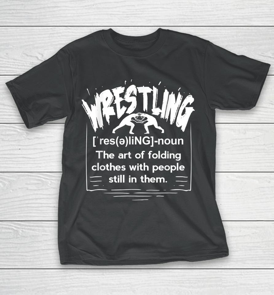 Funny Wrestling Definition Wrestler T-Shirt