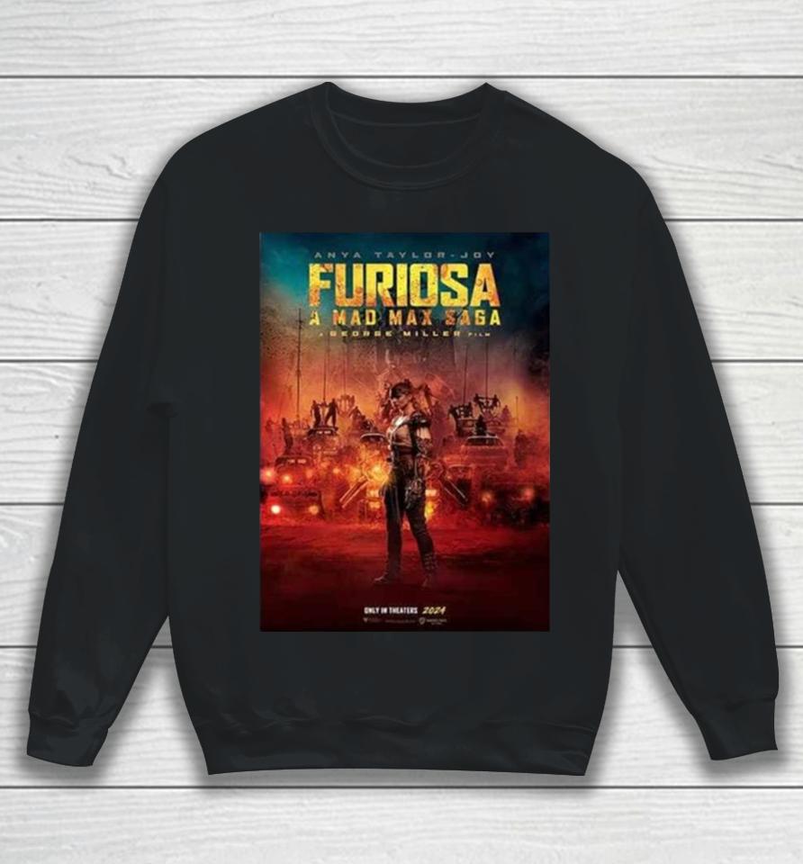 Furiosa A Mad Max Saga A George Miller Film Only In Theaters 2024 Sweatshirt