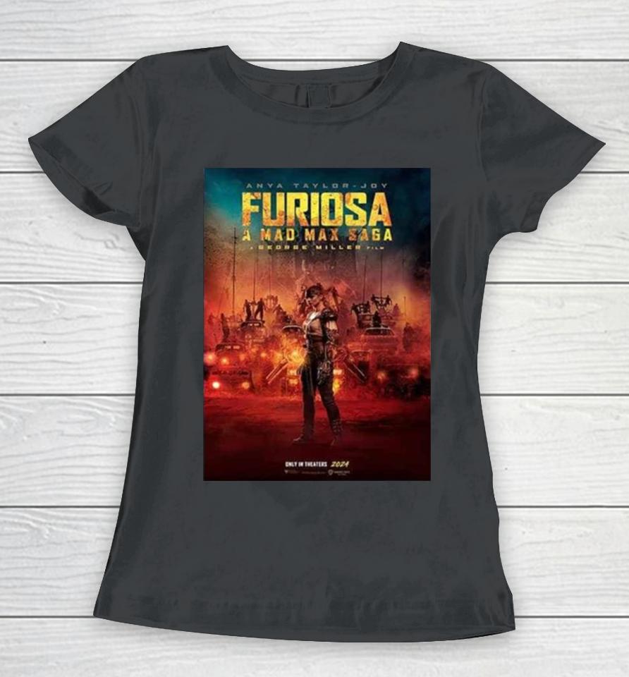 Furiosa A Mad Max Saga A George Miller Film Only In Theaters 2024 Women T-Shirt