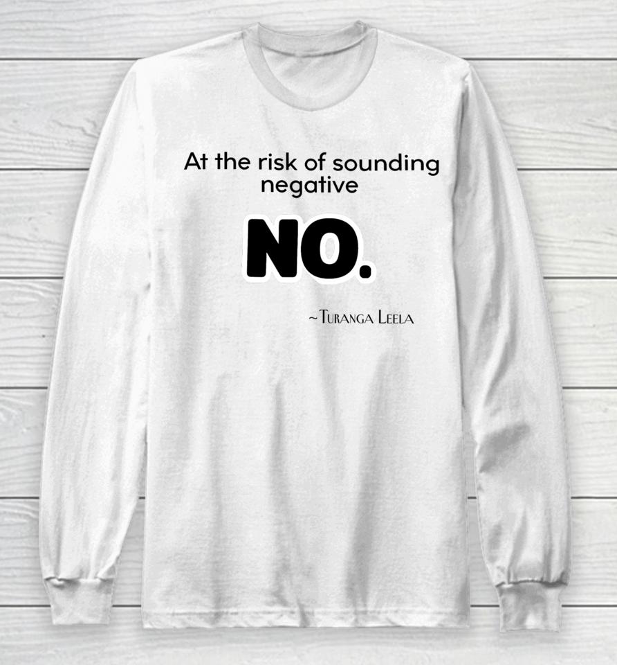 Futurama At The Risk Of Sounding Negative No Turanga Leela Long Sleeve T-Shirt