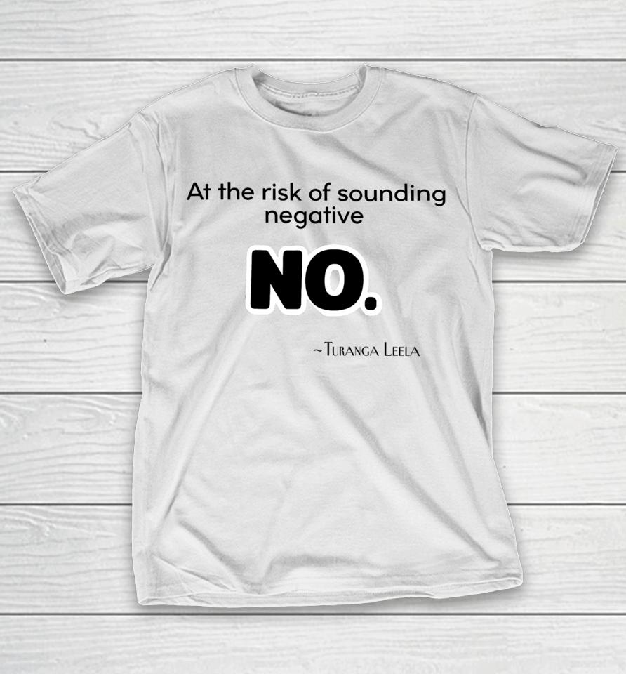 Futurama At The Risk Of Sounding Negative No Turanga Leela T-Shirt