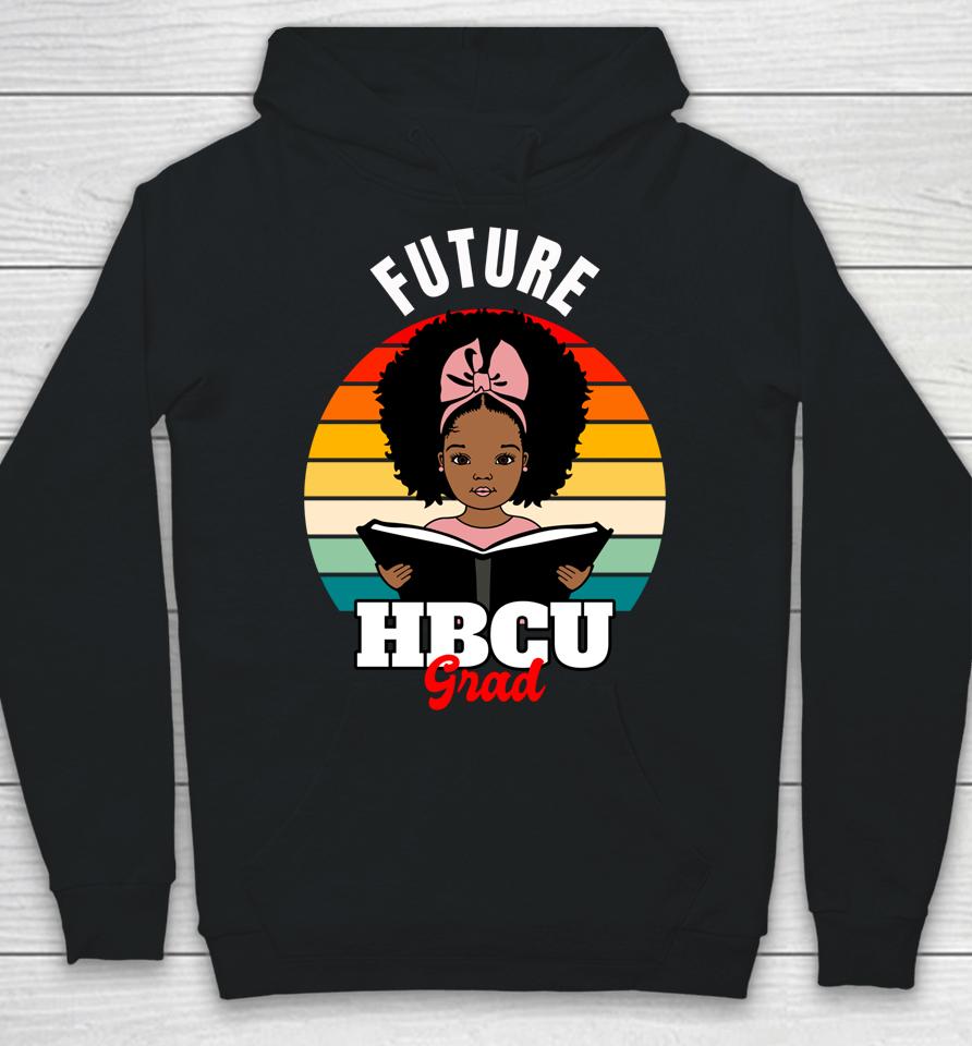 Future Hbcu Grad Black History Pride Hoodie