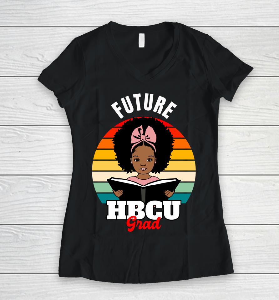 Future Hbcu Grad Black History Pride Women V-Neck T-Shirt