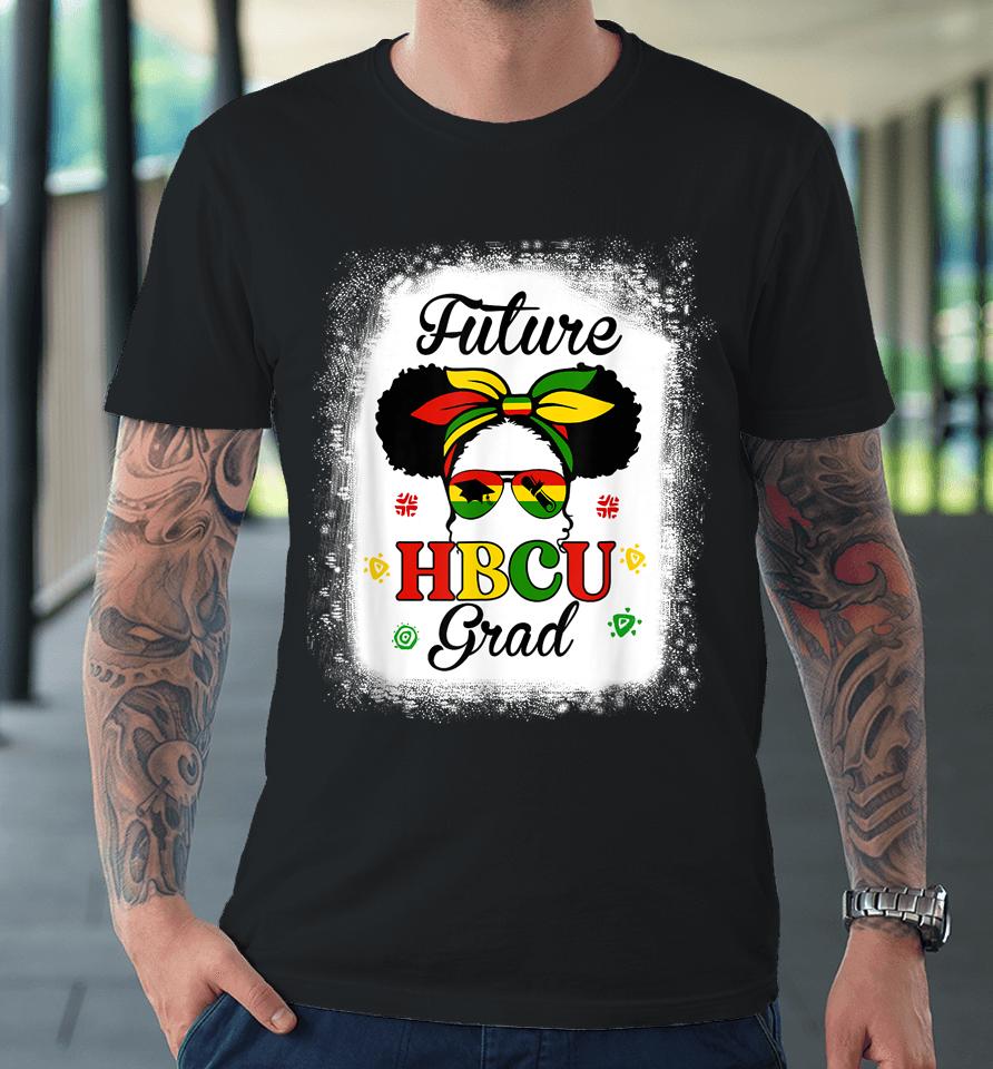 Future Hbcu Grad Girl Black College Premium T-Shirt