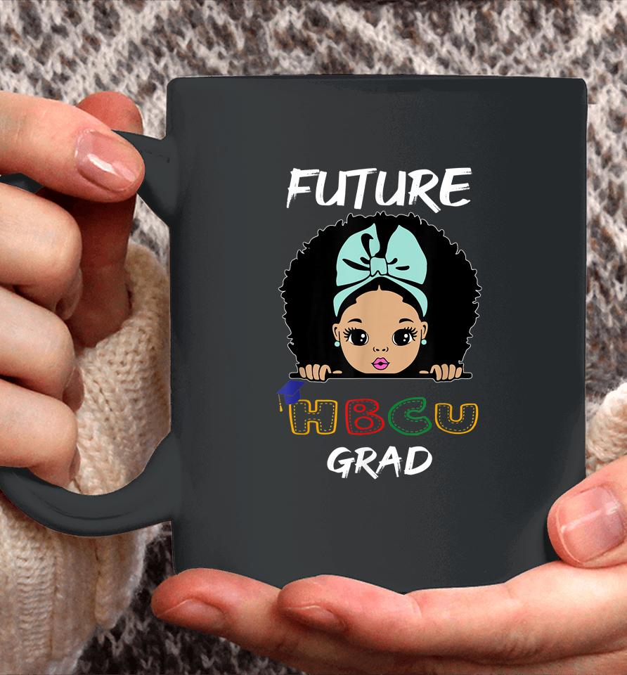 Future Hbcu Grad Girl Graduation Historically Black College Coffee Mug